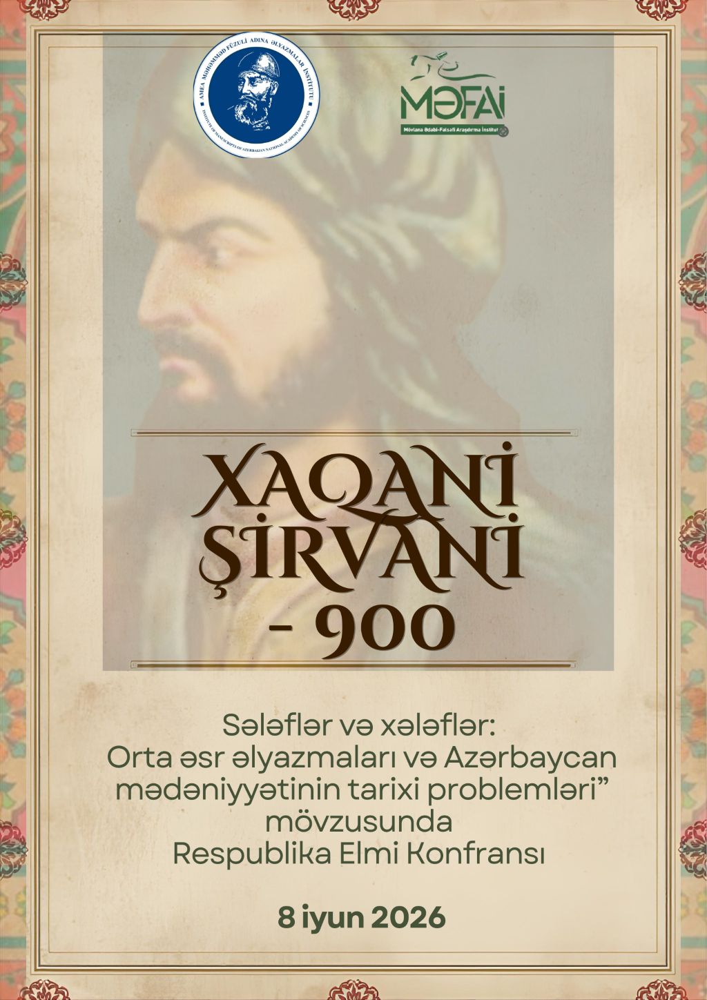 “Xaqani Şirvani 900 – Sələflər və xələflər: Orta əsr əlyazmaları və Azərbaycan mədəniyyətinin tarixi problemləri” mövzusunda Respublika Elmi Konfransı keçiriləcək